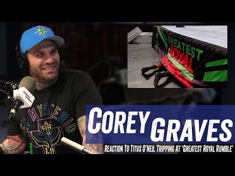Corey Graves Reaction To Titus O'Neil Tripping At 'Greatest Royal Rumble' - Jim Norton & Sam Roberts