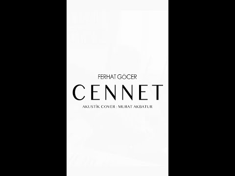 Ferhat Göçer - Cennet (AKUSTİK COVER)