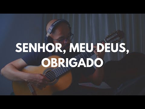 Senhor, Meu Deus Obrigado Senhor! - Católica
