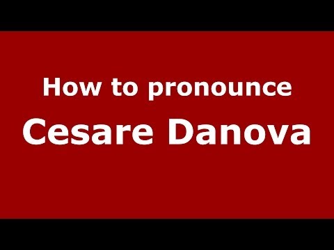 How to pronounce Cesare Danova (Italian/Italy)  - PronounceNames.com