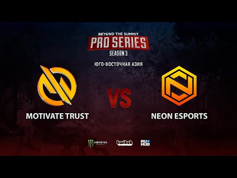Motivate Trust vs Neon Esports, BTS Pro Series 3: SEA, bo3, game 2 [4ce & Smile]
