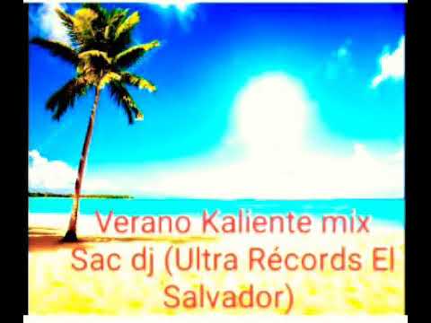 Verano Kaliente Mix - Sac Dj ( Ultra Récords El Salvador) 😎🏝️