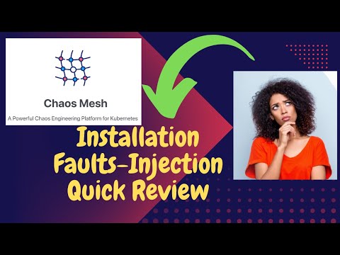 Chaos Mesh Installation| Faul-Injection| Quick Review