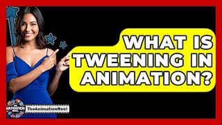 What Is Tweening In Animation? - The Animation Reel