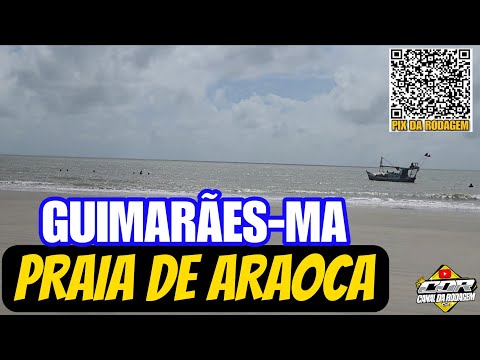 CONHEÇAM A FAMOSA PRAIA DE ARAOCA EM GUIMARÃES MARANHÃO. 