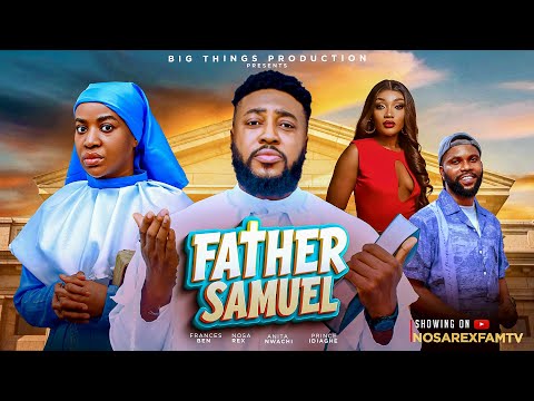 FATHER SAMUEL (Full Movie) - Nosa Rex, Frances Ben | Latest Nigerian Movie 2026 #nollywood #nosarex