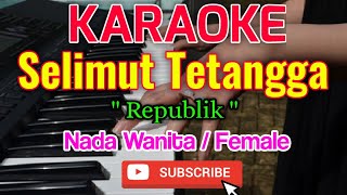 Download lagu Selimut Tetangga Karaoke - Karaoke Selimut Tetangga - Republik mp3