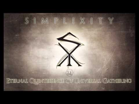 SIMPLIXITY - 12 - Eternal Quintessence Of Universal Gathering