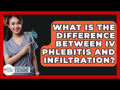 What Is The Difference Between IV Phlebitis And Infiltration? - Nursing Knowledge Exchange