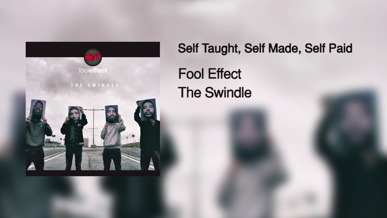 Fool Effect - Self Taught, Self Made, Self Paid