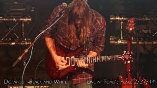 Dopapod: Black and White [4-Cam/HD] 2014-02-27 - Toad's Place; New Haven, CT