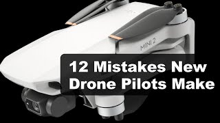 DJI MINI 2 - 12 Biggest DRONE MISTAKES New Pilots Make