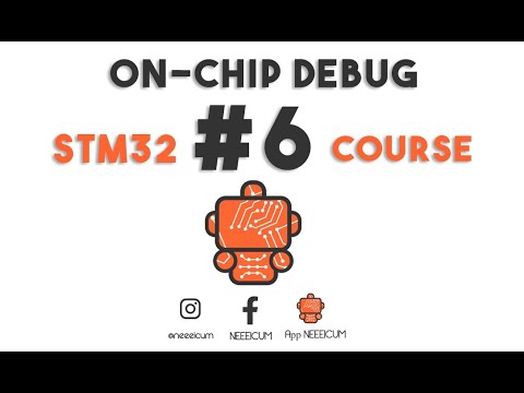STM32 NEEEICUM Course - #6 On-chip Debug