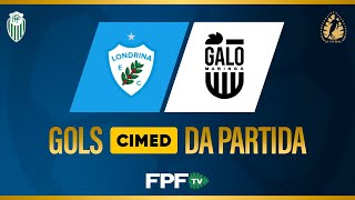 GOLS CIMED | LONDRINA 2X0 GALO MARINGÁ | PARANAENSE 2026 | RODADA 4