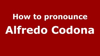 How to pronounce Alfredo Codona