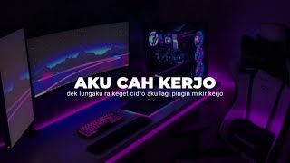 Download lagu DJ AKU CAH KERJO VIRAL TIKTOK ( DEK LUNGAKU RA KEKES CIDRO AKU LAGI PINGIN MIKIR KERJO ) mp3 Download lagu DJ AKU CAH KERJO VIRAL TIKTOK ( DEK LUNGAKU RA KEKES CIDRO AKU LAGI PINGIN MIKIR KERJO ) mp3