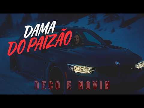 Deco e Novin - Dama do Paizão (Video Oficial)