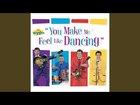 You Make Me Feel Like Dancing - The Wiggles