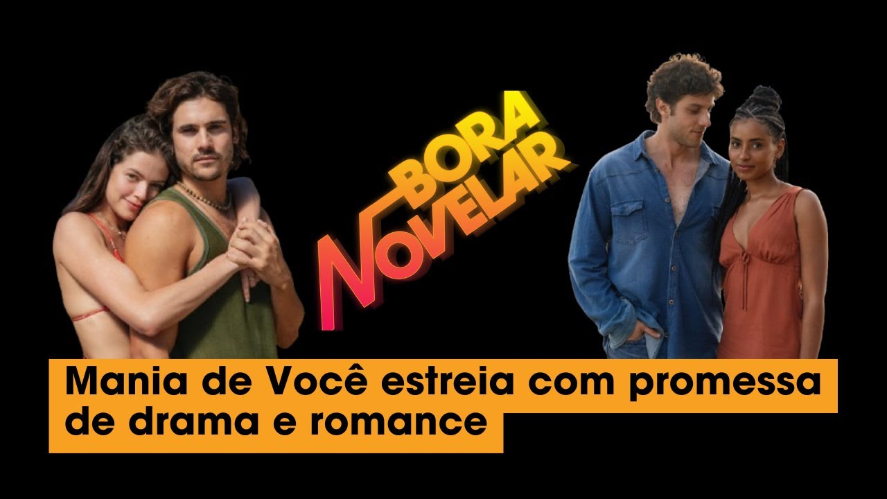 Bora Novelar | Saiba tudo sobre Mania de Você, nova novela das nove da Globo