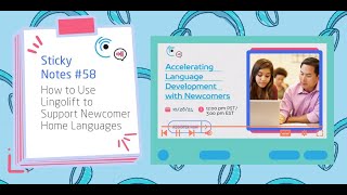 Listenwise Sticky Notes 58: How Lingolift Supports Newcomer Home Languages