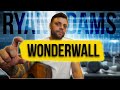 Ryan Adams WONDERWALL Lesson