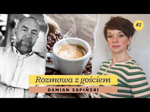 Popularność picia kawy wynika z jej medialnego gloryfikowania. Rozmowa z Damianem Sapińskim #2