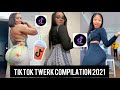 TIKTOK TWERK COMPILATION 2021 TWERK TIKTOK
