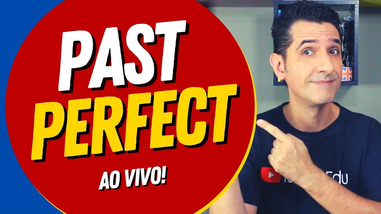 Past Perfect - AULÃO - Como usar o Past Perfect