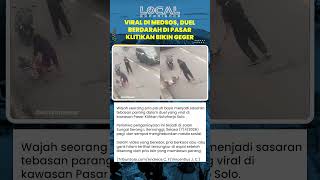 Aksi Brutal di Siang Hari, Duel Parang Gegerkan Warga Solo