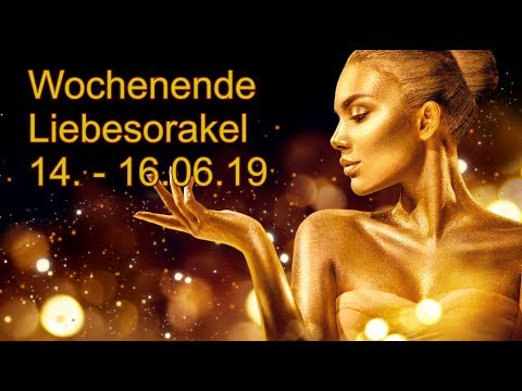Wochenende Liebesorakel: 14.06. - 16.06.2019