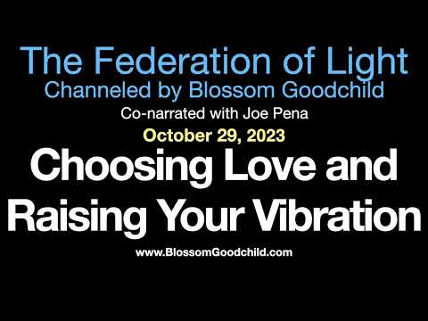 Blossom   10 29 23   Choosing Love and Raising Your Vibration