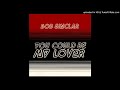 Bob Sinclar - You Could Be My Lover (Men Vocal) - French ExcluS Bob Sinclar - You Could Be My Lover (Men Vocal)