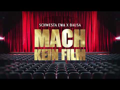 SCHWESTA EWA x BAUSA - MACH KEIN FILM (Official Audio)