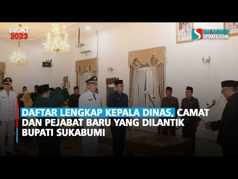 Daftar Lengkap Kepala Dinas, Camat dan Pejabat Baru yang Dilantik Bupati Sukabumi