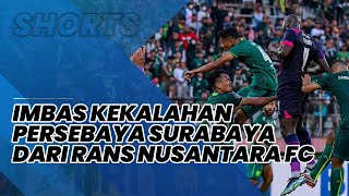 Persebaya Surabaya Telan Pil Pahit Kekalahan saat Melawan Rans Nusantara FC, Begini Imbasnya!