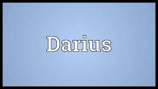 Darius Meaning