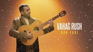 Vahag Rush - Nor Tari (2024)