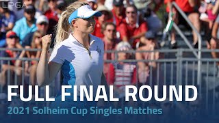 Full Final Round | 2021 Solheim Cup Singles Matches