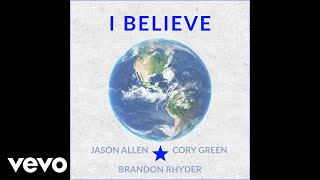 Brandon Rhyder - &quot;I Believe&quot; Official Lyric Video ft. Jason Allen, Cory Green