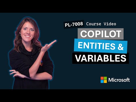 Work with entities and variables in Microsoft Copilot Studio PL-7008 | Episode 3
