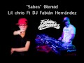 Lil Chris Ft DJ Fabi��n Hern��ndez - Sabes (Remix.