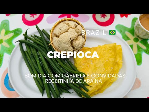 THE PERFECT "CREPIOCA" VLOG| ARAÍNA´S RECIPE, #BOMDIACOMGABRIELA, #glutenfree, #breakfast, #BRAZIL