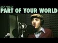 Part of Your World - Disney's The Little Mermaid - Nick Pitera (cover)