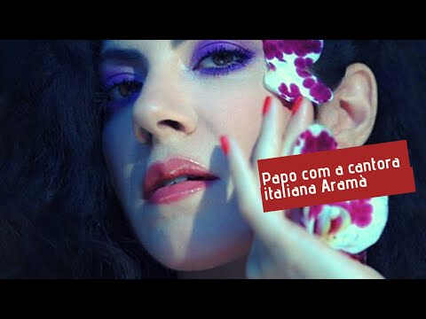 Papo com a cantora Aramà