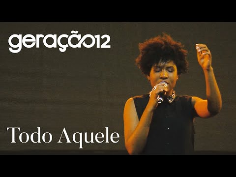 Geração 12 - Todo Aquele (VIDEO OFICIAL)