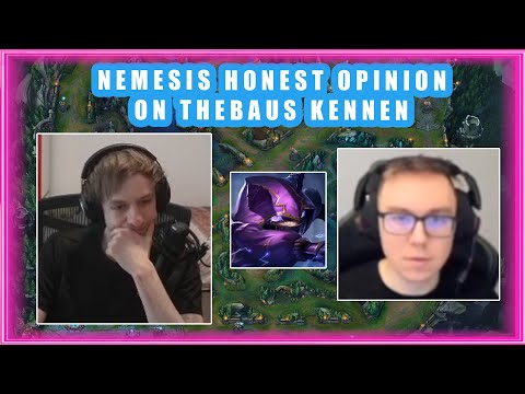 Nemesis Honest Opinion on TheBAUS KENNEN 👀
