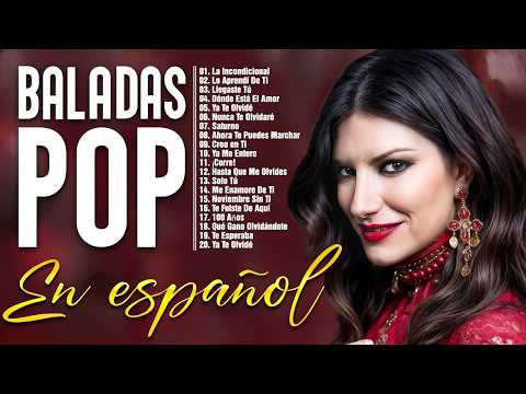 LATINOS DE HOY Y DE SIEMPRE - LAS MEJORES CANCIONES ROMÁNTICAS EN ESPAÑOL - CANCIONES DE AMOR