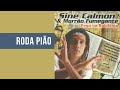 Sine Calmon & Morrão Fumegante - Roda Pião