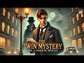 The Twin Mystery Or A Dashing Rescue ️‍ ️ A Nick Carter Detective Adventure