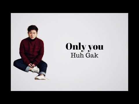 Huh Gak  - Only you Lyrics [HAN/ROM/ENG]